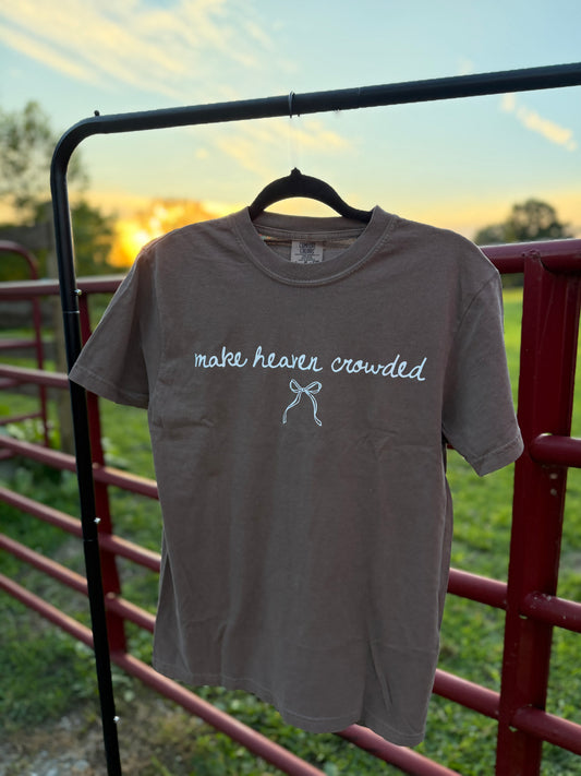 Make Heaven Crowded Tee